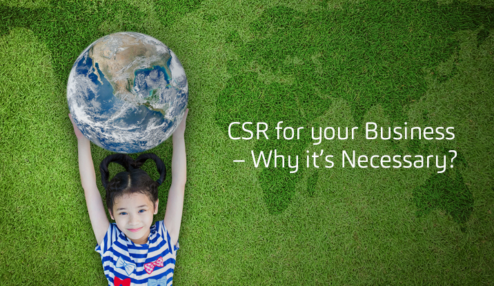 CSR for your Business – Why it’s Necessary?